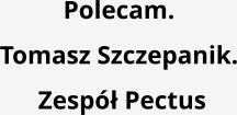 Polecam.  Tomasz Szczepanik.  Zespół Pectus